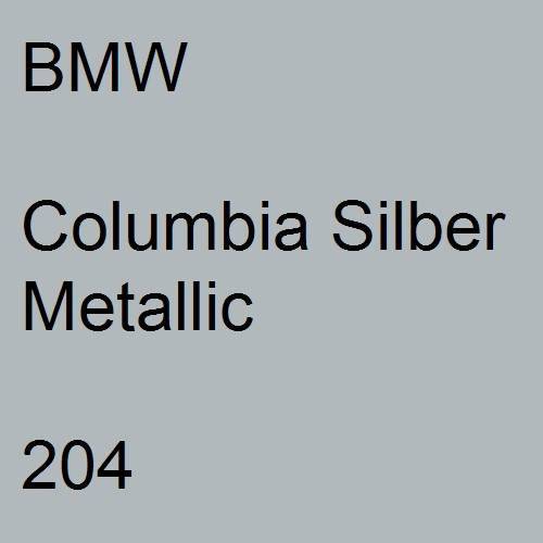 BMW, Columbia Silber Metallic, 204.